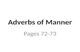 Adverbs of Manner Pages 72-73. What is an adverb? Korean = 부사 An adverb changes the meaning of the verb ( 동사 ). It tells us how the verb is done.