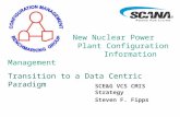 New Nuclear Power Plant Configuration Information Management Transition to a Data Centric Paradigm SCE&G VCS CMIS Strategy Steven F. Fipps.