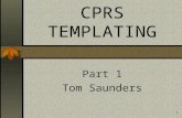 1 CPRS TEMPLATING Part 1 Tom Saunders. 2 Objectives Review of TIU Template File How it works Review of Commonly asked questions on Functionality in v14.
