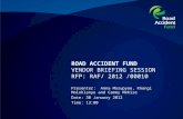 ROAD ACCIDENT FUND VENDOR BRIEFING SESSION RFP: RAF/ 2012 /00010 Presenter: Anna Mosupyoe, Khongi Molohlanye and Cammy Mkhize Date: 30 January 2012 Time: