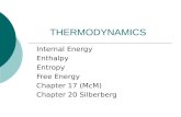 THERMODYNAMICS Internal Energy Enthalpy Entropy Free Energy Chapter 17 (McM) Chapter 20 Silberberg.