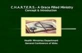 C.H.A.R.T.E.R.S.- A Grace Filled Ministry Concept & Introduction Health Ministries Department General Conference of SDAs.