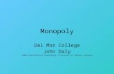 Monopoly Del Mar College John Daly ©2002 South-Western Publishing, A Division of Thomson Learning.