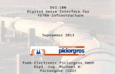 DVI-100 Digital Voice Interface for TETRA-Infrastructure September 2013 Funk-Electronic Piciorgros GmbH Dipl.-Ing. Michael D. Piciorgros (CEO)