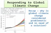Responding to Global Climate Change Recap – why is global climate change considered problematic and in need of a solution? Graph to show the predicted.