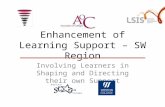 Enhancement of Learning Support – SW Region Involving Learners in Shaping and Directing their own Support.