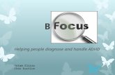 B Focus Helping people diagnose and handle ADHD Yotam Eliraz Chen Kachlon.