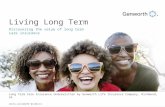 Long Term Care Insurance Underwritten by Genworth Life Insurance Company, Richmond, VA ICC15-161189CPP 03/05/15 Discovering the value of long term care.
