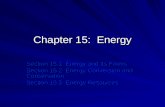 Chapter 15: Energy Section 15.1 Energy and Its Forms Section 15.2 Energy Conversion and Conservation Section 15.3 Energy Resources.