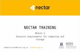 Communications@nectar.org.au | nectar.org.au NECTAR TRAINING Module 6 Resource requirements for computing and storage.