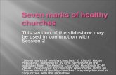 This section of the slideshow may be used in conjunction with Session 2 “Seven marks of healthy churches” © Church House Publishing. Reproduced by kind.