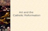 Art and the Catholic Reformation. Elements of the Baroque Movement Mediums PaintingArchitectureMusicSculpture.