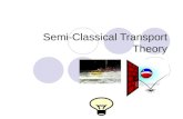Semi-Classical Transport Theory. Outline: What is Computational Electronics? Semi-Classical Transport Theory  Drift-Diffusion Simulations  Hydrodynamic.