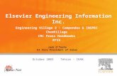 Elsevier Engineering Information Inc. Engineering Village 2 : Compendex & INSPEC ChemVillage CRC Press Handbooks NTIS Jack O’Toole EI Vice President of.