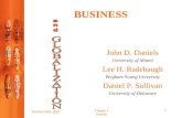 Prentice Hall, 2002 Chapter 1 Daniels 1 BUSINESS John D. Daniels University of Miami Lee H. Radebaugh Brigham Young University Daniel P. Sullivan University.