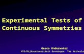 Experimental Tests of Continuous Symmetries Gerco Onderwater KVI/Rijksuniversiteit Groningen, The Netherlands.