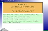 Copyright © 2012 Carlson, O’Bryan & Joyner Worksheet #6: Vertex Form and Completing the Square Worksheet #7: The Quadratic Formula Worksheet #8: Imaginary.
