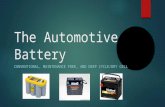 CONVENTIONAL, MAINTENANCE FREE, AND DEEP CYCLE/DRY CELL The Automotive Battery.