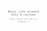 Basic Life Science Unit 4 Lecture Pages 98-99 and 102-111 Chapter 4.