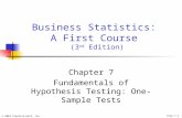© 2003 Prentice-Hall, Inc.Chap 7-1 Business Statistics: A First Course (3 rd Edition) Chapter 7 Fundamentals of Hypothesis Testing: One-Sample Tests.