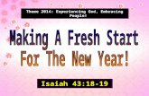 Theme 2014: Experiencing God, Embracing People! Isaiah 43:18-19.