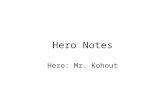 Hero Notes Hero: Mr. Kohout. Hero Traits Brave Selfless Courage Conviction Determination Tolerance Empathy.