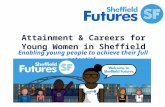 Attainment & Careers for Young Women in Sheffield Enabling young people to achieve their full potential.