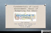 Fundamentals of Local Government: Basic of Budgeting for Small Communities Pat Walker Pat Walker Consulting LLC August 19, 2015 3:15-4:30PM.