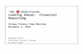 Looking Ahead: Financial Reporting Ottawa Finance Team Meeting November 3, 2010 Sheraton Hotel 150 Albert Street, Ottawa O’Connor Room.