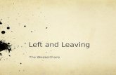 Left and Leaving The Weakerthans. Biography The Weakerthans are a Canadian indie band originally from Winnipeg, Manitoba The band is made up of four main.