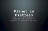 Planet in Distress Changes in Climate Media Standards Lesson.