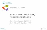 November 1, 2013 Bart Brashers, ENVIRON Jared Heath Bowden, UNC 3SAQS WRF Modeling Recommendations.