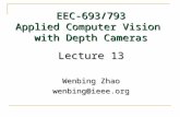 EEC-693/793 Applied Computer Vision with Depth Cameras Lecture 13 Wenbing Zhao wenbing@ieee.org.