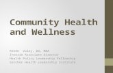 Community Health and Wellness Renée Volny, DO, MBA Interim Associate Director Health Policy Leadership Fellowship Satcher Health Leadership Institute.