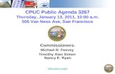 CPUC Public Agenda 3267 Thursday, January 13, 2011, 10:00 a.m. 505 Van Ness Ave, San Francisco Commissioners: Michael R. Peevey Timothy Alan Simon Nancy.