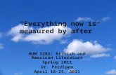 “Everything now is measured by after” HUM 3285: British and American Literature Spring 2011 Dr. Perdigao April 18-25, 2011.