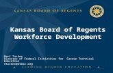 Kansas Board of Regents Workforce Development Mari Tucker Director of Federal Initiatives for Career Technical Education mtucker@ksbor.org.