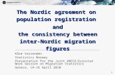 1 1 and the consistency between inter- Nordic migration figures Kåre Vassenden Statistics Norway Presentation for the Joint UNECE/Eurostat Work Session.