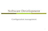 1 Software Development Configuration management. \ 2 Software Configuration  Items that comprise all information produced as part of the software development.
