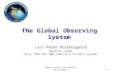 1 The Global Observing System Lars Peter Riishojgaard Director, JCSDA Chair, OPAG-IOS, WMO Commission for Basic Systems JCSDA Summer Colloquium, 07/26/2012.
