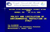 WESTERN CITIES ENVIRONMENTAL FRIENDLY ACTION FORUM URUMQUI, PRC Jul 12-13, 2006 POLICY AND LEGISLATION OF ENVIRONMENTAL PROTECTION IN ITALY Ivo ALLEGRINI.