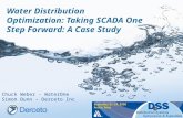 Water Distribution Optimization: Taking SCADA One Step Forward: A Case Study Chuck Weber - WaterOne Simon Bunn – Derceto Inc.