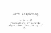 Soft Computing Lecture 18 Foundations of genetic algorithms (GA). Using of GA.