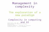 Management in complexity The exploration of a new paradigm Complexity in computing and AI Walter Baets, PhD, HDR Associate Dean for Innovation and Social.