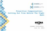 Proactive Compensation: Getting Out From Behind The Eight Ball GSHHRA Conference June 12, 2014.