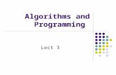 Algorithms and Programming Lect 3. Algorithm An algorithm is a finite step-by-step sequence of instructions for carrying out some task Algorithms predate.