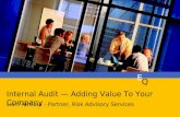 E q Is Your Audit Plan Keeping Pace With Your Business? Duncan Edwards Liam McCaul – Partner, Risk Advisory Services E Q Internal Audit — Adding Value.