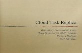 Cloud Task Replica Repository Preservation Tools Open Repositories 2009 - Atlanta Richard Rodgers MIT Libraries.