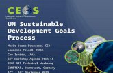UN Sustainable Development Goals Process Marie-Josee Bourassa, CSA Lawrence Friedl, NASA Chu Ishida, JAXA SIT Workshop Agenda Item 18 CEOS SIT Technical.