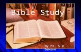 Bible Study By Pr. S.M Gakono. Bible study bid us to: “Seek ye out of the book of the LORD, and read: no one of these shall fail, …..” (Isa 34:16 [KJV])